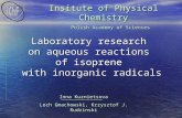 Laboratory research on aqueous reactions of isoprene with inorganic radicals Inna Kuznietsova Lech Gmachowski, Krzysztof J. Rudzinski Insitute of Physical.