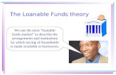 The Loanable Funds theory We use the term “loanable funds market” to describe the arrangements and institutions by which saving of households is made available.
