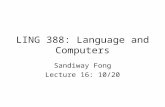 LING 388: Language and Computers Sandiway Fong Lecture 16: 10/20.