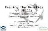 Easier for employers & individuals to access IAG Reaping the Benefits of Skills Inaugural Meeting of the Skills Utilisation Communications and Learning.