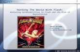 © 2007 Security-Assessment.com Hacking The World With Flash: Analyzing Vulnerabilities in Flash and the Risk of Exploitation OWASP 29/2008 Paul Craig Security-Assessment.com.