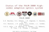 PALM-3000 Status of the PALM-3000 high-order adaptive optics system A.H. Bouchez, R.G. Dekany, J.R. Angione, C. Baranec, K. Bui, R.S. Burruss, J.R. Crepp,