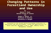 Changing Patterns in Forestland Ownership and Use By Warren A. Flick Retired Person of Leisure and Thomas G. Harris, Jr. Professor of Forestry University.