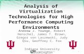 Analysis of Virtualization Technologies for High Performance Computing Environments Andrew J. Younge, Robert Henschel, James T. Brown, Gregor von Laszewski,