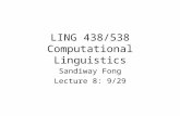 LING 438/538 Computational Linguistics Sandiway Fong Lecture 8: 9/29.