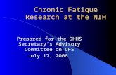 Chronic Fatigue Research at the NIH Prepared for the DHHS Secretary’s Advisory Committee on CFS July 17, 2006.