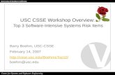 USC CSSE Workshop Overview: Top 3 Software-Intensive Systems Risk Items Barry Boehm, USC-CSSE February 14, 2007