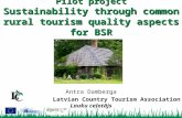 Antra Damberga Latvian Country Tourism Association Lauku ceļotājs Pilot project Sustainability through common rural tourism quality aspects for BSR.
