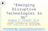G. S. Yovanof, Athens Information Technology, “ASTEL Conference”, Sofia, Bulgaria, Apr ‘06 1 "Emerging Disruptive Technologies to 3G" Gregory S. Yovanof,