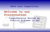 Welcome to our Presentation HKSA Case Competition Comprehensive Review on Ethical Dilemma in A&P.