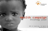 Health campaign Strategy plan GMC-CC meeting, 13 April 2007 Washington D.C.