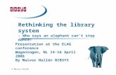 Rethinking the library system - Who says an elephant can’t step dance! Presentation at the ELAG conference Wageningen, NL 14-16 April 2008 By Maivor Hallén.