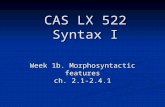 Week 1b. Morphosyntactic features ch. 2.1-2.4.1 CAS LX 522 Syntax I.