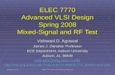 Spring 08, Apr 22 ELEC 7770: Advanced VLSI Design (Agrawal) 1 ELEC 7770 Advanced VLSI Design Spring 2008 Mixed-Signal and RF Test Vishwani D. Agrawal James.