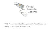 VRC: Preservation Risk Management for Web Resources Nancy Y. McGovern, ECURE 2004.