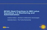 1 BP401 Best Practices in IBM Lotus Sametime 7.5 Monitoring and Administration Andrew Pollack – Northern Collaborative Technologies Gabriella Davis – The.