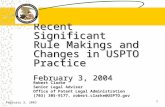 February 3, 2003 1 Recent Significant Rule Makings and Changes in USPTO Practice February 3, 2004 Robert Clarke Senior Legal Advisor Office of Patent Legal.