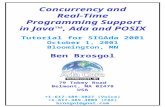 Concurrency and Real-Time Programming Support in Java™, Ada and POSIX Ben Brosgol Tutorial for SIGAda 2001 October 1, 2001 Bloomington, MN 79 Tobey Road.