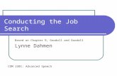 Conducting the Job Search Based on Chapter 9, Goodall and Goodall Lynne Dahmen COM 2301: Advanced Speech.