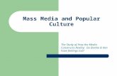 Mass Media and Popular Culture The Study of How the Media Constructs Reality: Do Barbie & Ken have feelings too?