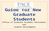 Guide for New Graduate Students Office of Graduate Academic Advisement and Student Development.
