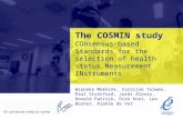 The COSMIN study COnsensus-based Standards for the selection of health status Measurement INstruments Wieneke Mokkink, Caroline Terwee, Paul Stratford,