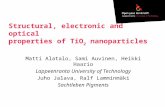 Structural, electronic and optical properties of TiO 2 nanoparticles Matti Alatalo, Sami Auvinen, Heikki Haario Lappeenranta University of Technology Juho.