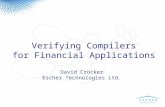 Verifying Compilers for Financial Applications David Crocker Escher Technologies Ltd.