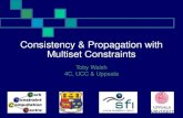 Consistency & Propagation with Multiset Constraints Toby Walsh 4C, UCC & Uppsala.