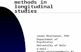 Statistical methods in longitudinal studies Jouko Miettunen, PhD Department of Psychiatry University of Oulu e-mail: jouko.miettunen@oulu.fi.