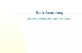 Start Searching Online databases step by step. Stimulate 4, October 2004, VUB Brussel Start searching Different roles are possible, we will act as intermediaries,