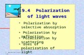 1© Manhattan Press (H.K.) Ltd. 9.4 Polarization of light waves Polarization by selective absorption Polarization by reflection Polarization by reflection