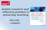 1 Action research and reflective practice in university teaching MALTHE LTHM003.