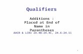 79 Qualifiers Additions : Placed at End of Name in Parentheses AACR & LCRI 24.4B-24.4C, 24.6-24.11.