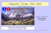Report from the GDE director Barry Barish Snowmass 14-Aug-05.