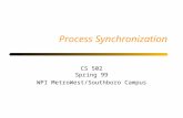 Process Synchronization CS 502 Spring 99 WPI MetroWest/Southboro Campus.