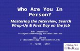 Who Are You In Person? Bob Langewisch r-langewisch@kellogg.northwestern.edu Jill Clouse j-clouse@kellogg.northwestern.edu 9 – April - 2010 PTMBA-CDS Mastering.
