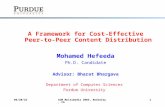 11/4/2003ACM Multimedia 2003, Berkeley, CA1 A Framework for Cost-Effective Peer- to-Peer Content Distribution Mohamed Hefeeda Ph.D. Candidate Advisor: