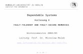 DS - VI - FTM - 0 HUMBOLDT-UNIVERSITÄT ZU BERLIN INSTITUT FÜR INFORMATIK Dependable Systems Vorlesung 6 FAULT-TOLERANT AND FAULT-SECURE MEMORIES Wintersemester.
