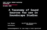 A Taxonomy of Sound Sources for use in Soundscape Studies Lex BrownGriffith University Brisbane, Australia Acknowledgements to Jian Kang & Truls Gjestland.