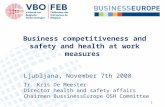 1 Business competitiveness and safety and health at work measures Ljubljana, November 7th 2008 Ir. Kris De Meester Director health and safety affairs Chairmen.