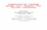 Exponential random graph (p*) models for social networks Workshop Harvard University February 2002 Philippa Pattison Garry Robins Department of Psychology.