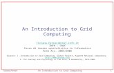 Tiziana FerrariAn Introduction to Grid Computing1 Tiziana.Ferrari@cnaf.infn.it INFN – CNAF Corso di Laurea specialistica in Informatica Anno Acc. 2005/2006.
