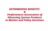 DETERMINING BENEFITS & Performance Assessment of Observing System Products in Market and Policy Decisions.
