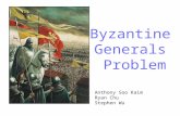 Byzantine Generals Problem Anthony Soo Kaim Ryan Chu Stephen Wu.