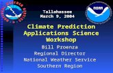 Climate Prediction Applications Science Workshop Bill Proenza Regional Director National Weather Service Southern Region Tallahassee March 9, 2004.
