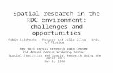 Spatial research in the RDC environment: challenges and opportunities Robin Leichenko – Rutgers and Julie Silva – Univ. of Florida New York Census Research.