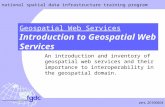 Vers. 20100604 national spatial data infrastructure training program Introduction to Geospatial Web Services Geospatial Web Services An introduction and.