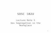 1 SOSC 102U Lecture Note 5 Sex Segregation in the Workplace.