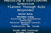 Deploying a Distributed Symposium Planner Through Rule Responder Harold Boley Benjamin Craig Institute for Information Technology National Research Council,